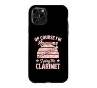 Of Course I'm Awesome I Play The Clarinet Case for iPhone 11 Pro