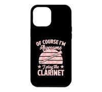 Of Course I'm Awesome I Play The Clarinet Case for iPhone 12 Pro Max