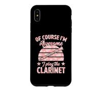 Of Course I'm Awesome I Play The Clarinet Case for iPhone XS Max