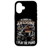 Of Course Im Awesome I Play The Piano Music Case for iPhone 16