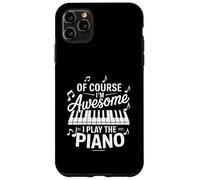 Of Course Im Awesome I Play The Piano Piano Player Case for iPhone 11 Pro Max