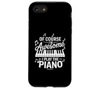 Of Course Im Awesome I Play The Piano Piano Player Case for iPhone SE (2020) / 7/8