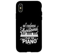 Of Course Im Awesome I Play The Piano Piano Player Case for iPhone X/XS