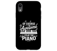 Of Course Im Awesome I Play The Piano Piano Player Case for iPhone XR