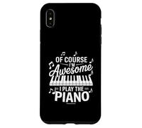 Of Course Im Awesome I Play The Piano Piano Player Case for iPhone XS Max