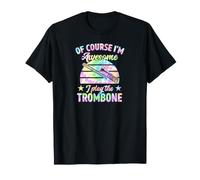 of Course I'm Awesome I Play The Trombone T-Shirt