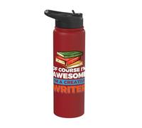 of Course I'm Awesome I'm a Creative Writer Stainless Steel Insulated Water Bottle