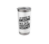 of Course I'm Awesome I'm a Video Game Designer Stainless Steel Insulated Tumbler