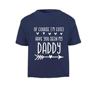 of Course I'm Cute Have You seen My Daddy Statement [BBY3] Short Sleeve Cotton Toddler t Shirt, 2-3 Years, Navy