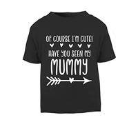 of Course I'm Cute Have You seen My Mummy Statement [BBY3] Short Sleeve Cotton Toddler t Shirt, 3-4 Years, Black
