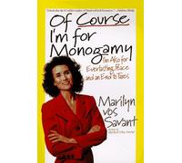 Of Course I'm for Monogamy: I'm Also for Everlasting Peace and an End to Taxes