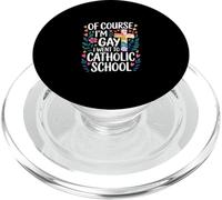 Of Course I'm Gay I Went To Catholic School - PopSockets PopGrip for MagSafe