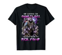 Of Course I'm Going To Hell I'm Just Here To Pick You Up T-Shirt