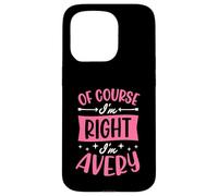 Of Course I'm Right I'm Avery Personalized Name Case for iPhone 15 Pro