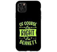 Of Course I'm Right I'm Bennett Personalized First Name Case for iPhone 11 Pro Max