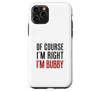 Of Course I'm Right I'm Bubby Yiddish Grandmother Case for iPhone 11 Pro