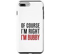 Of Course I'm Right I'm Bubby Yiddish Grandmother Case for iPhone 7 Plus/8 Plus