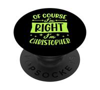 Of Course I'm Right I'm Christopher Personalized First Name PopSockets Adhesive PopGrip