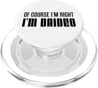 Of Course I'm Right I'm Daideo Irish Grandfather PopSockets PopGrip for MagSafe