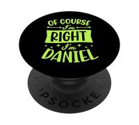 Of Course I'm Right I'm Daniel Personalized First Name PopSockets Adhesive PopGrip