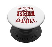 Of Course I'm Right I'm Daniel Personalized First Name PopSockets Adhesive PopGrip