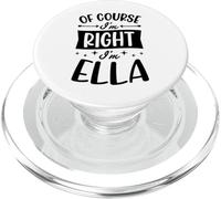 Of Course I'm Right I'm Ella Personalized Name PopSockets PopGrip for MagSafe