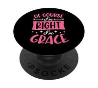 Of Course I'm Right I'm Grace Personalized Name PopSockets Adhesive PopGrip