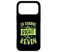 Of Course I'm Right I'm Kevin Personalized First Name Case for iPhone 17 Pro Max