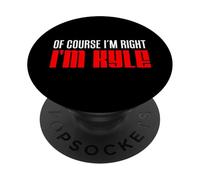 Of Course I'm Right I'm Kyle PopSockets Adhesive PopGrip