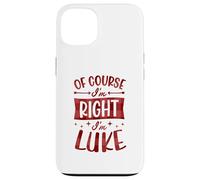 Of Course I'm Right I'm Luke Personalized First Name Case for iPhone 13