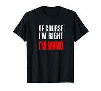 Of Course I'm Right I'm Mamo Irish Grandma T-Shirt