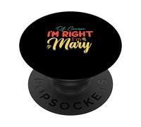 Of Course I'm Right I'm Mary Popular Female Name PopSockets Swappable PopGrip