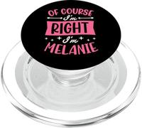Of Course I'm Right I'm Melanie Personalized Name PopSockets PopGrip for MagSafe