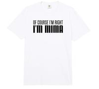 of Course I'm Right I'm Mima Stubborn Grandmother Comfort Colors Adult Heavyweight T-Shirt
