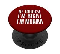 Of Course I'm Right I'm Monika PopSockets Adhesive PopGrip