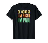 of Course I'm Right I'm Paul Value Graphic T-Shirt, Men, Black, XL