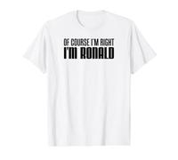 of Course I'm Right I'm Ronald Value Graphic T-Shirt, Men, White, L