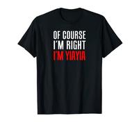 Of Course I'm Right I'm YiaYia Greek Grandmother T-Shirt