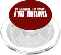 Of Course I'm Right Mami Spanish Mom Funny PopSockets PopGrip for MagSafe