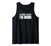 of Course I'm Right Mami Spanish Mom Funny Tank Top
