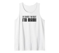 of Course I'm Right Mami Spanish Mom Funny Tank Top