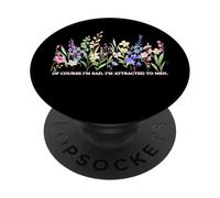Of Course I'm Sad I'm Attracted To Men Funny Flowers PopSockets Adhesive PopGrip