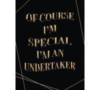 Of Course I'm Special I'm An Undertaker: 2023-2024 Monthly Planner | Two Year Organizer and Appointment Notebook | 24 Months Schedule Agenda Logbook (Gift For undertaker)