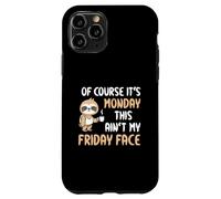 Of Course It’s Monday This Ain’t My Friday Face Funny Sloth Case for iPhone 11 Pro