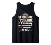 of Course It's Hard If It was Easy Everyone Would Do It Tank Top