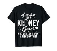 Of Course Kidney Donor Who Wouldn't Want A Piece Of This T-Shirt