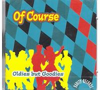 Of Course - Of Course - Oldies But Goodies
