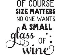 of Course Size Matters No One Wants A Small Glass of Wine Vinyl Decal Sticker for Car/Window/Wall (Red Gloss)