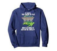 Of Course The Earth Is Flat How Would It Stay On The Turtle Pullover Hoodie, Adult Unisex, Navy Blue, Large