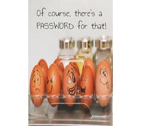 Of course, There's a PASSWORD for That!: Easy password tracking book (wide ruled) with extra journal pages, in the back